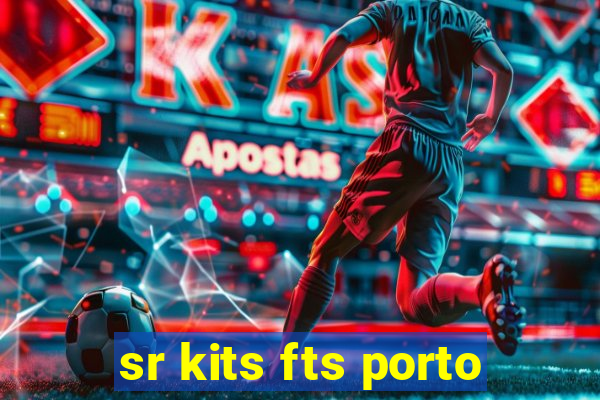 sr kits fts porto